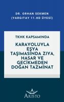 Karayoluyla Eşya Taşımasında Zıya, Hasar ve Gecikmeden Doğan Tazminat