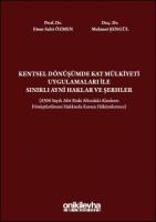 Kentsel Dönüşümde Kat Mülkiyeti Uygulamaları ile Sınırlı Ayni Haklar ve Şerhler