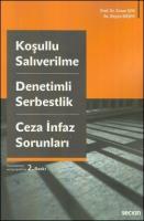 Koşullu Salıverilme - Denetimli Serbestlik - Ceza İnfaz Sorunları