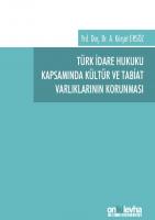 Türk İdare Hukuku Kapsamında Kültür ve Tabiat Varlıklarının Korunması