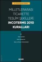 Milletlerarası Ticarette Teslim Şekilleri: Incoterms 2010 Kuralları