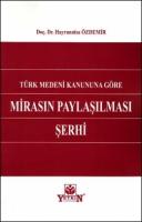 Türk Medeni Kanununa Göre Mirasın Paylaşılması Şerhi