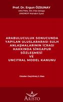 Arabuluculuk Sonucunda Yapılan Uluslararası Sulh Anlaşmalarının İcrası Hakkında Singapur Sözleşmesi ve Uncıtral Model Kanunu