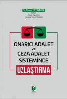 Onarıcı Adalet ve Ceza Adalet Sisteminde Uzlaştırma