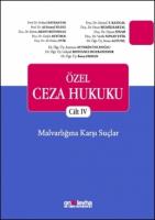 Özel Ceza Hukuku - Cilt IV - Malvarlığına Karşı Suçlar