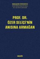 Prof. Dr. Özer Seliçi'nin Anısına Armağan