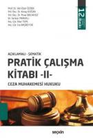 Pratik Çalışma Kitabı – II Ceza Muhakemesi Hukuku