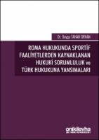Roma Hukukunda Sportif Faaliyetlerden Kaynaklanan Hukuki Sorumluluk ve Türk Hukukuna Yansımaları