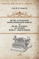BK MD. 65 Kuralının Sınırlandırılması Sorunu ve BK MD. 20 Kuralı İle İlişkisi Rüşvet – Başlık Parası