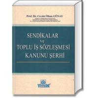 Sendikalar ve Toplu İş Sözleşmesi Kanunu Şerhi