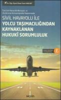 Sivil Hava Yolu ile Yolcu Taşımacılığından Kaynaklanan Hukuki Sorumluluk