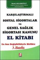 Karşılaştırmalı Sosyal Sigortalar ve Genel Sağlık Sigortası Kanunu El Kitabı