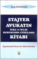 Stajyer Avukatın İcra ve İflas Hukukunda Uygulama Kitabı