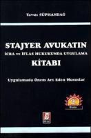 Stajyer Avukatın İcra ve İflas Hukukunda Uygulama Kitabı