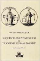 Suçu İnceleme Yöntemleri ve "Suç Genel Kuramı Önerisi"