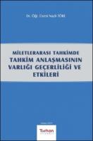Milletlerarası Tahkimde Tahkim Anlaşmasının Varlığı Geçerliliği ve Etkileri
