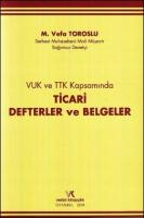 VUK ve TTK Kapsamında Ticari Defterler ve Belgeler