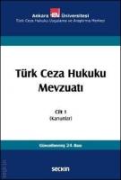 Türk Ceza Hukuku Mevzuatı Cilt: 1 (Kanunlar)