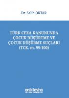 Türk Ceza Kanununda Çocuk Düşürtme ve Çocuk Düşürme Suçları
