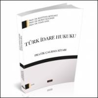 Türk İdare Hukuku Pratik Çalışma Kitabı