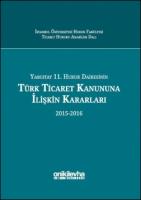 Yargıtay 11. Hukuk Dairesinin Türk Ticaret Kanunu’na İlişkin Kararları (2015-2016)