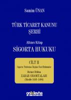 Türk Ticaret Kanunu Şerhi Altıncı Kitap: Sigorta Hukuku – Cilt: II Zarar Sigortaları