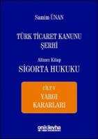 Türk Ticaret Kanunu Şerhi Altıncı Kitap: Sigorta Hukuku