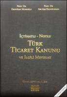 İçtihatlı - Notlu Türk Ticaret Kanunu ve İlgili Mevzuat