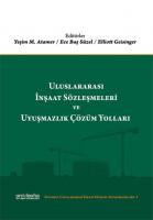 Uluslararası İnşaat Sözleşmeleri ve Uyuşmazlık Çözüm Yolları