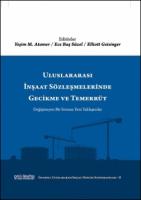 Uluslararası İnşaat Sözleşmelerinde Gecikme ve Temerrüt