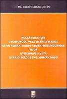 Kullanmak için Uyuşturucu veya Uyarıcı Madde Satın Almak, Kabul Etmek, Bulundurmak yada Uyuşturucu veya Uyarıcı Madde Kullanmak Suçu