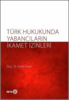 Türk Hukukunda Yabancıların İkamet İzinleri