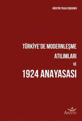 Türkiye'de Modernleşme Atılımları ve 1924 Anayasası Aristo Yayınevi Hü