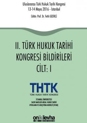 II. Türk Hukuk Tarihi Kongresi Bildirileri Oniki Levha Fethi Gedikli