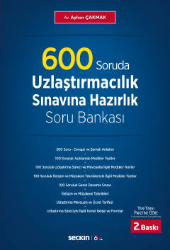 600 Soruda Uzlaştırmacılık Sınavına Hazırlık Soru Bankası Seçkin Yayın