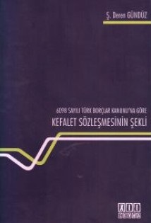 6098 Sayılı Türk Borçlar Kanunu'na Göre Kefalet Sözleşmesinin Şekli On