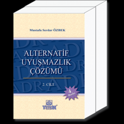 Alternatif Uyuşmazlık Çözümü I – II Yetkin Yayınları Mustafa Serdar Öz