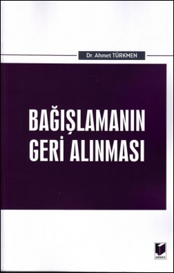 Bağışlamanın Geri Alınması Adalet Yayınevi Ahmet Türkmen
