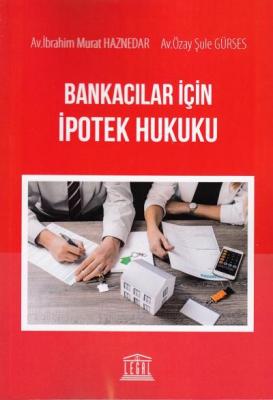 Bankacılar İçin İpotek Hukuku Legal Yayınevi İbrahim Murat Haznedar