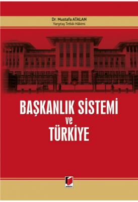 Başkanlık Sistemi ve Türkiye Adalet Yayınevi Mustafa Atalan