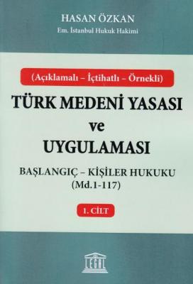 Başlangıç - Kişiler Hukuku (Madde 1- 117) Legal Yayınevi Hasan Özkan