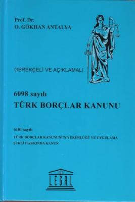 6098 Sayılı Türk Borçlar Kanunu - Gerekçeli ve Açıklamalı (Ciltli) Leg
