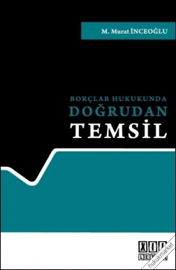 Borçlar Hukukunda Doğrudan Temsil Oniki Levha M. Murat İnceoğlu