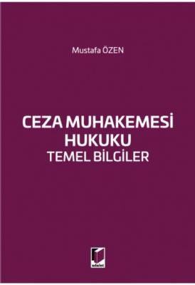 Ceza Muhakemesi Hukuku Temel Bilgiler Adalet Yayınevi Mustafa Özen