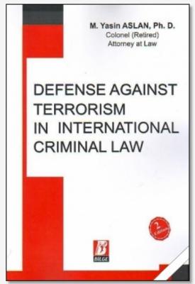 Defense Against Terrorism in International Criminal Law Bilge Yayınevi