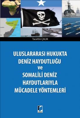 Deniz Haydutluğu ve Somalili Deniz Haydutlarıyla Mücadele Yöntemleri A