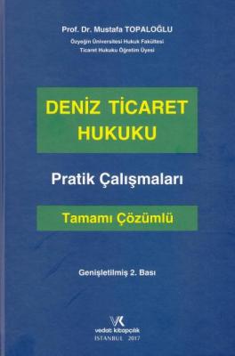 Deniz Ticaret Hukuku Pratik Çalışmaları Vedat Kitapçılık Mustafa Topal