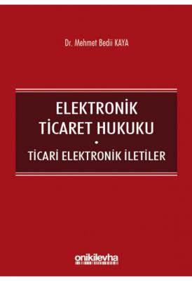 Elektronik Ticaret Hukuku Oniki Levha Mehmet Bedii Kaya