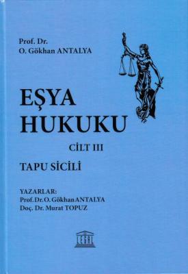 Eşya Hukuku – Cilt III Legal Yayınevi O. Gökhan Antalya