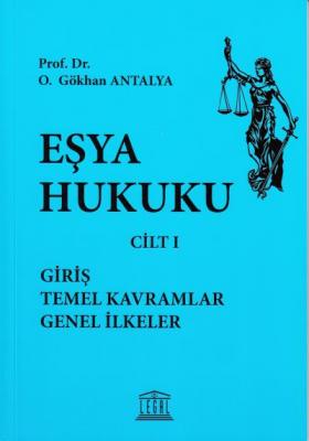 Eşya Hukuku Cilt I Legal Yayınevi O. Gökhan Antalya